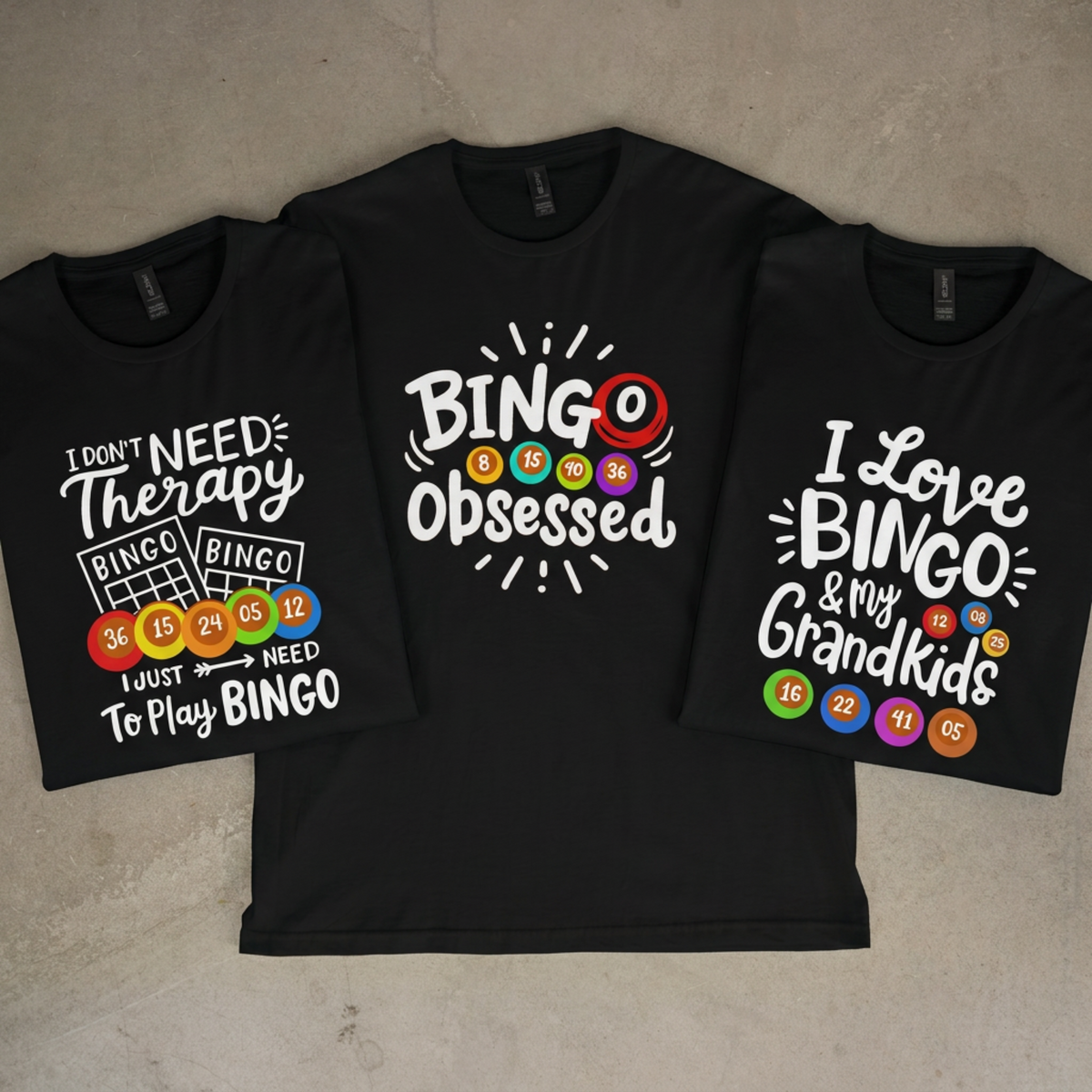 Three Family Bingo Shirts from 550strong: Bingo Obsessed, I Don't Need Therapy, and I Love Bingo and My Grandkids