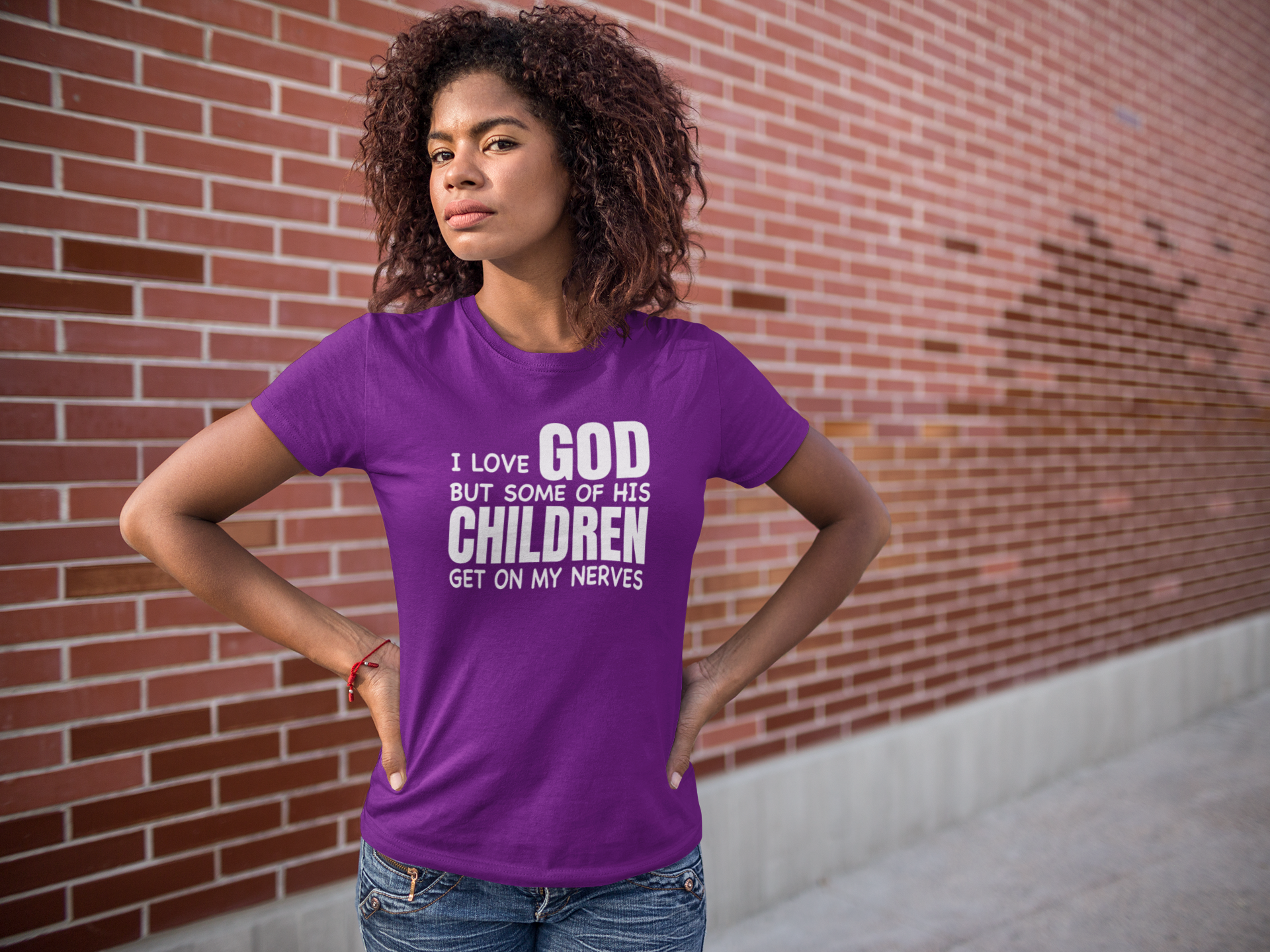 I Love God But His Children gets on my Nerves T-Shirt - 550strong