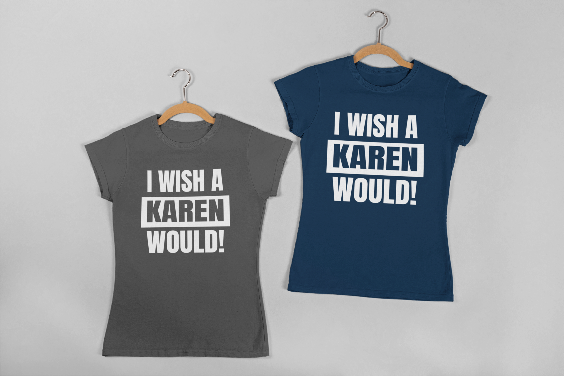 I Wish A Karen Would Shirt - 550strong
