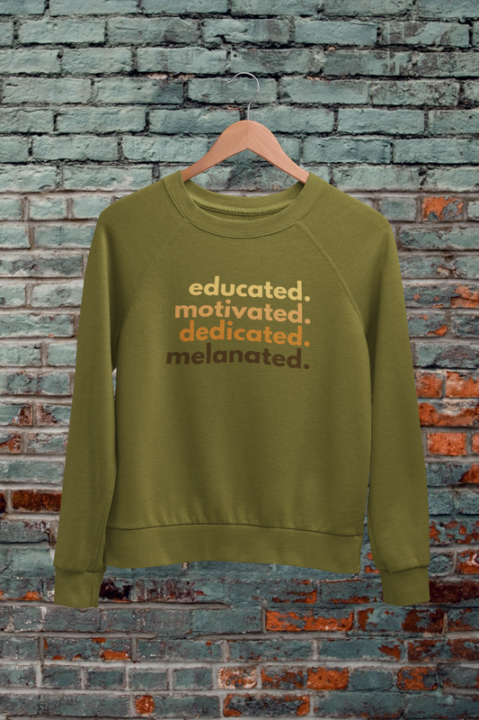 Educated, motivated, dedicated, Melanated - Sweatshirt - 550strong
