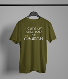 I Cut Up Real Bad At Church Shirt